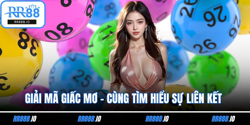Giải Mã Giấc Mơ - Cùng Tìm Hiểu Sự Liên Kết Với Con Số